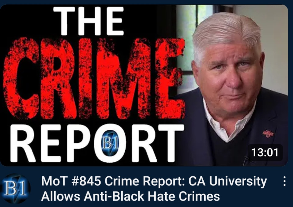 MoT #845 Crime Report: CA University Allows Anti-Black Hate Crimes