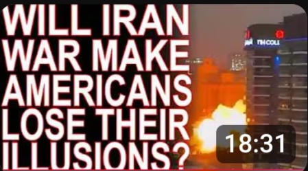 Is The Iran War Taking People’s Illusions Away?